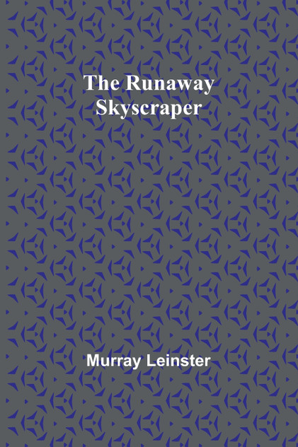 The Runaway Skyscraper The Runaway Skyscraper