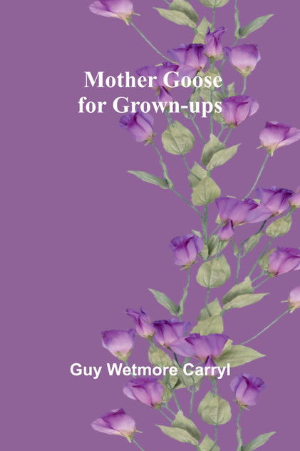 Mother Goose for Grown-ups Mother Goose for Grown-ups