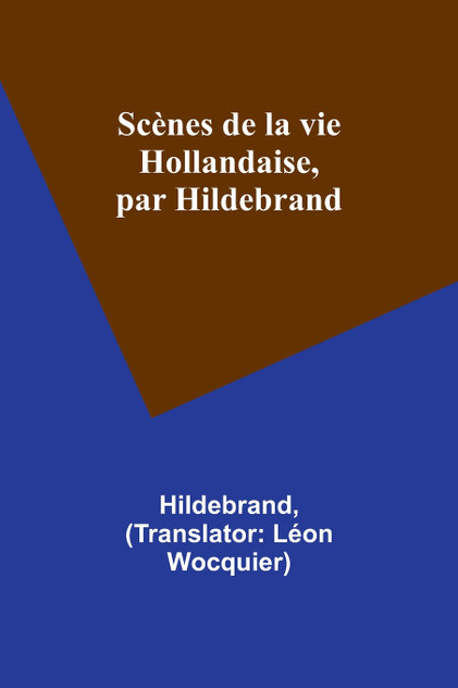 Scènes de la vie Hollandaise, par Hildebrand