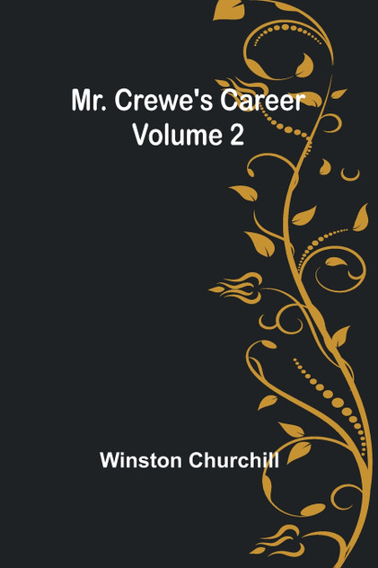 Mr. Crewe's Career - Volume 2 Mr. Crewe's Career - Volume 2