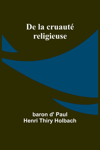 De la cruauté religieuse De la cruauté religieuse