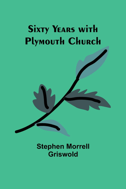 Sixty years with Plymouth Church Sixty years with Plymouth Church