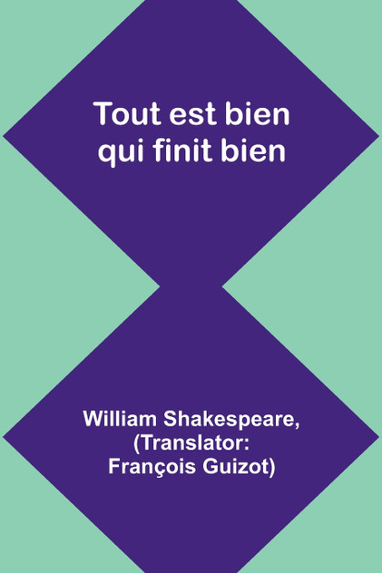 Tout est bien qui finit bien Tout est bien qui finit bien