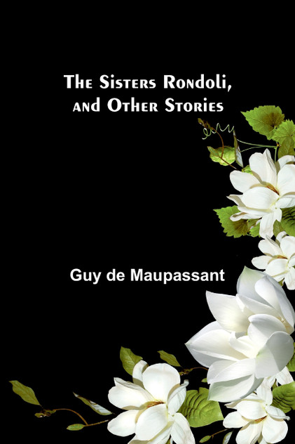 The Sisters Rondoli, and Other Stories The Sisters Rondoli, and Other Stories