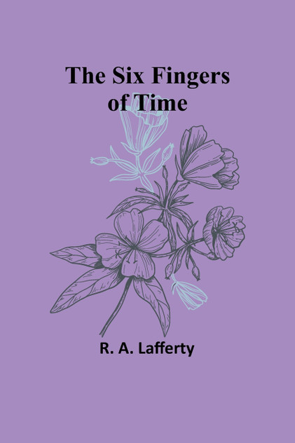 The Six Fingers of Time The Six Fingers of Time