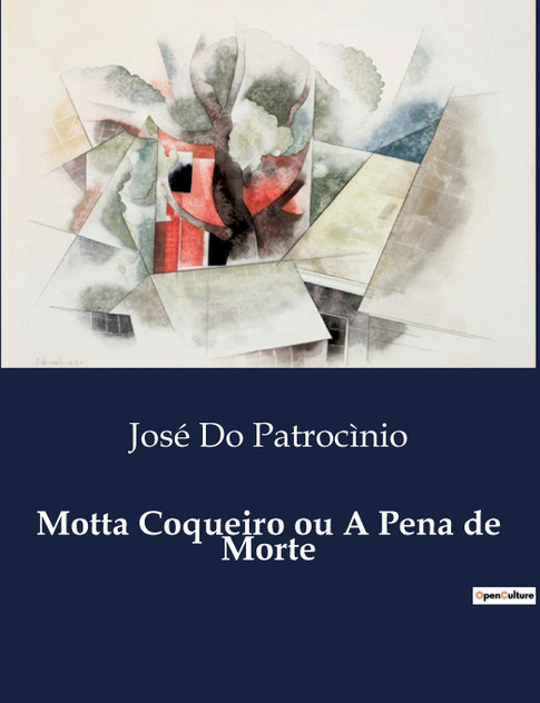 Motta Coqueiro ou A Pena de Morte Motta Coqueiro ou A Pena de Morte