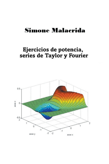 Ejercicios de potencia, series de Taylor y Fourier Ejercicios de potencia, series de Taylor y Fourier