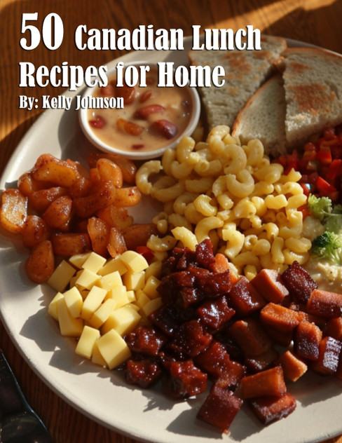50 Canadian Lunch Recipes for Home 50 Canadian Lunch Recipes for Home