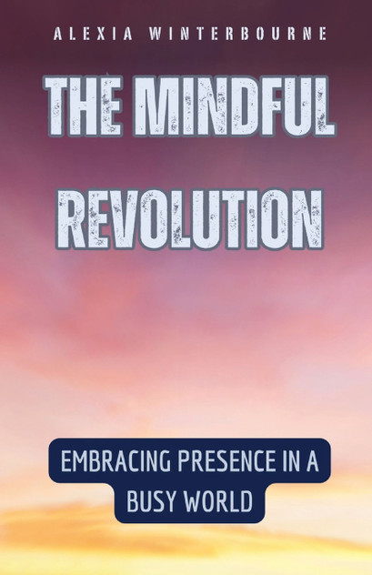 The Mindful Revolution The Mindful Revolution