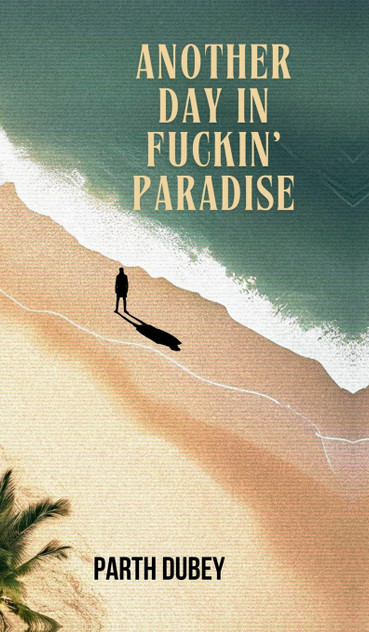 Another Day in Fuckin' Paradise Another Day in Fuckin' Paradise