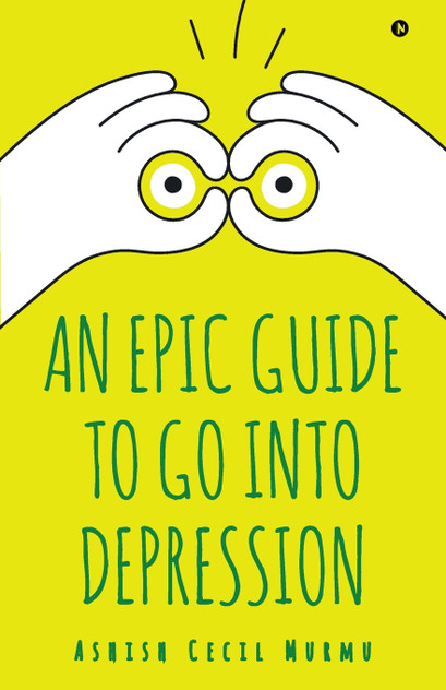 An Epic Guide to Go into Depression