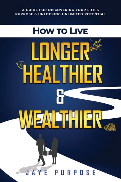 How to Live Longer Healthier and Wealthier How to Live Longer Healthier and Wealthier