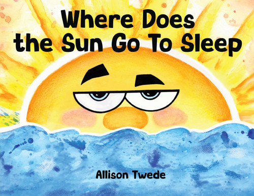 Where Does the Sun Go To Sleep Where Does the Sun Go To Sleep