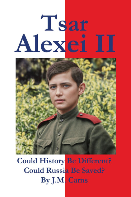 Tsar Alexei II Could History Be Different? Could Russia Be Saved? Tsar Alexei II Could History Be Different? Could Russia Be Saved?