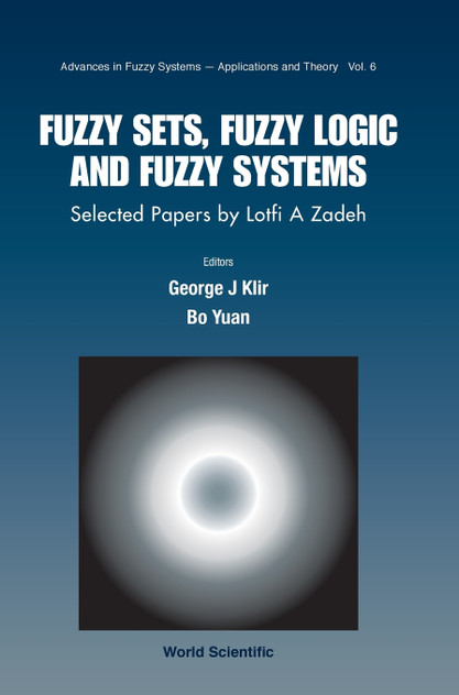 FUZZY SETS,FUZZY LOGIC,& FUZZY SYS (V6) FUZZY SETS,FUZZY LOGIC,& FUZZY SYS (V6)