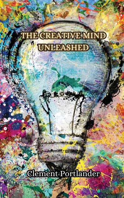 The Creative Mind Unleashed The Creative Mind Unleashed