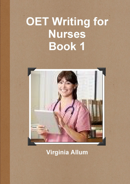 OET Writing for Nurses Book 1 OET Writing for Nurses Book 1
