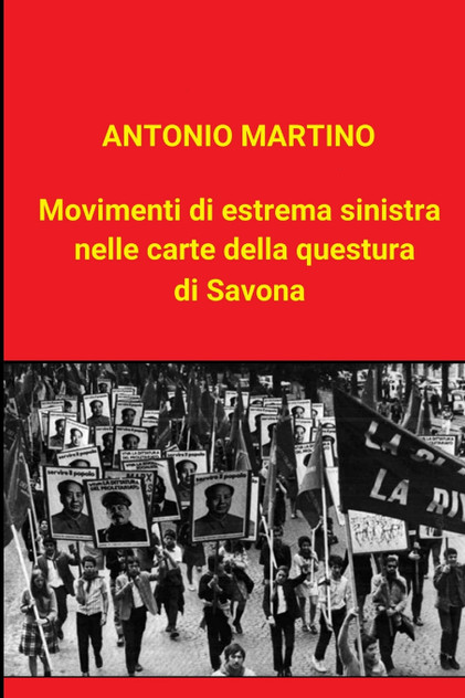 Movimenti di estrema sinistra nelle carte della questura di Savona Movimenti di estrema sinistra nelle carte della questura di Savona