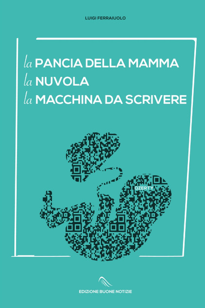 La pancia della mamma La nuvola La macchina da scrivere La pancia della mamma La nuvola La macchina da scrivere