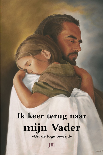 Ik keer terug naar mijn Vader - Uit de loge bevrijd Ik keer terug naar mijn Vader - Uit de loge bevrijd