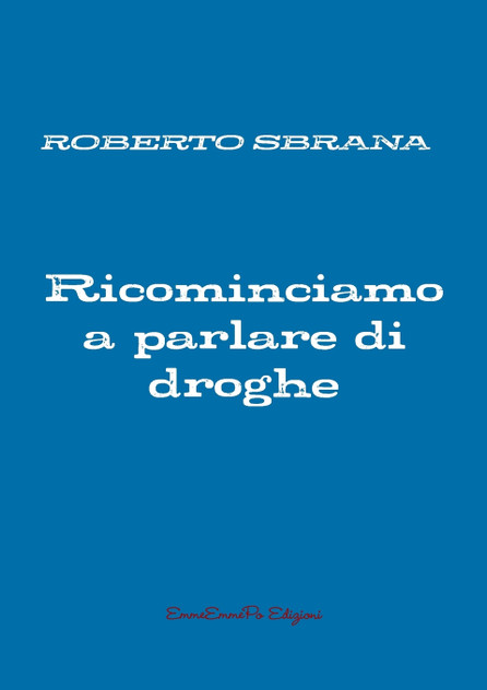 Ricominciamo a parlare di droghe