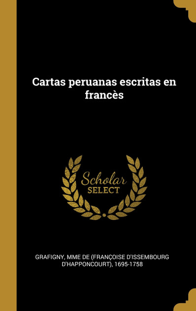 Cartas peruanas escritas en francès Cartas peruanas escritas en francès