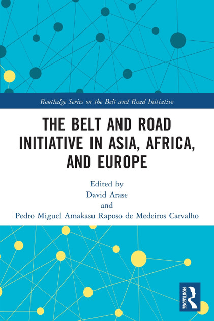 The Belt and Road Initiative in Asia, Africa, and Europe The Belt and Road Initiative in Asia, Africa, and Europe