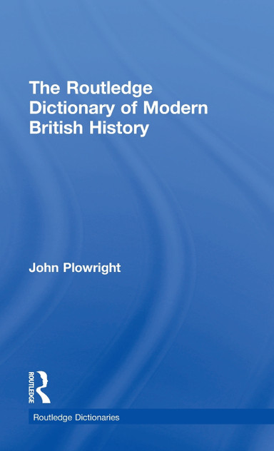 The Routledge Dictionary of Modern British History The Routledge Dictionary of Modern British History