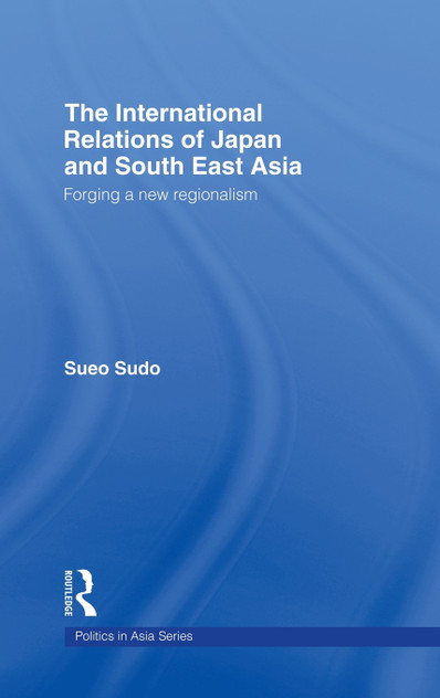 The International Relations of Japan and South East Asia The International Relations of Japan and South East Asia