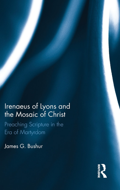 Irenaeus of Lyons and the Mosaic of Christ Irenaeus of Lyons and the Mosaic of Christ