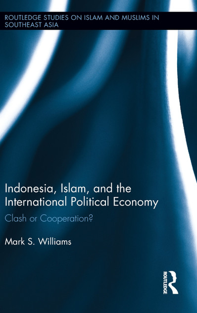 Indonesia, Islam, and the International Political Economy Indonesia, Islam, and the International Political Economy