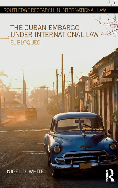The Cuban Embargo under International Law