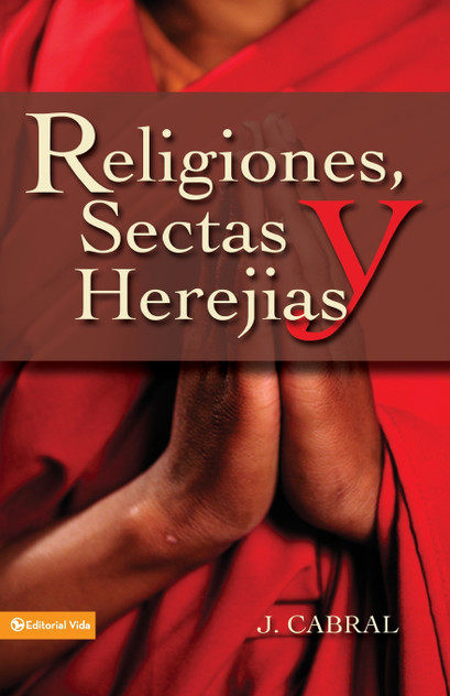 Religiones, sectas y herejías Religiones, sectas y herejías