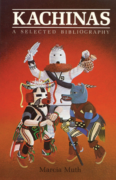 Kachinas, A Selected Bibliography Kachinas, A Selected Bibliography