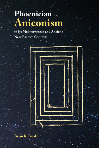 Phoenician Aniconism in Its Mediterranean and Ancient Near Eastern Contexts Phoenician Aniconism in Its Mediterranean and Ancient Near Eastern Contexts