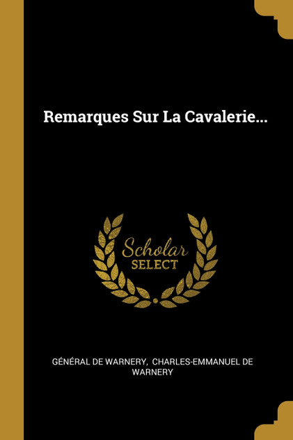 Remarques Sur La Cavalerie... Remarques Sur La Cavalerie...