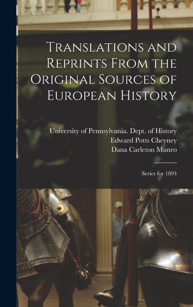 Translations and Reprints From the Original Sources of European History Translations and Reprints From the Original Sources of European History