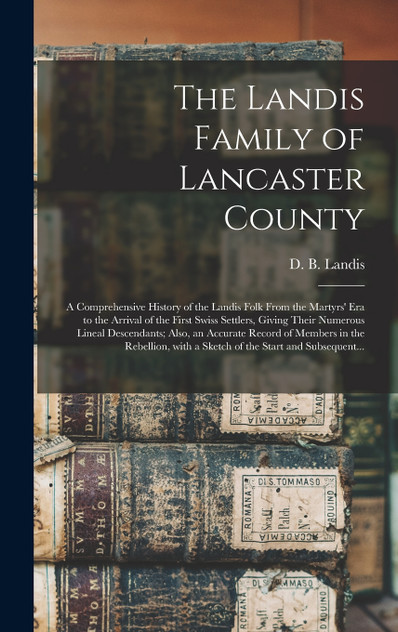 The Landis Family of Lancaster County The Landis Family of Lancaster County