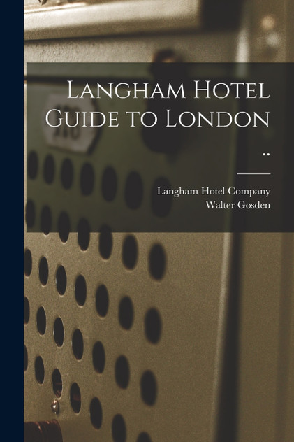 Langham Hotel Guide to London .. Langham Hotel Guide to London ..
