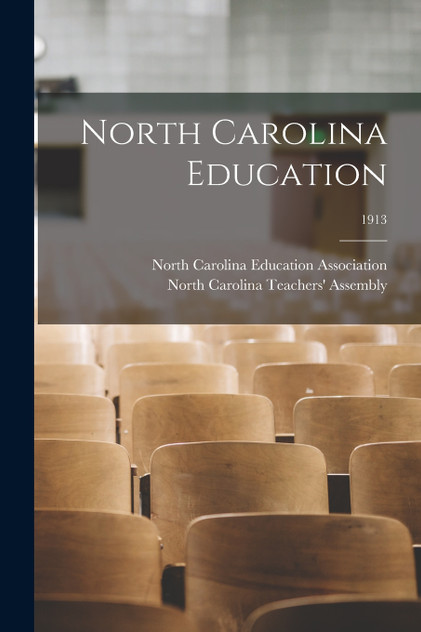 North Carolina Education; 1913 North Carolina Education; 1913