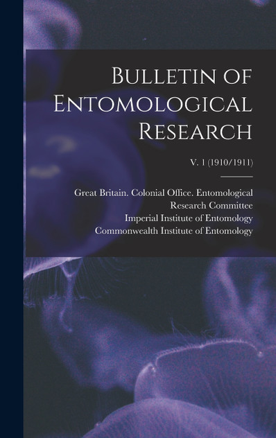 Bulletin of Entomological Research; v. 1 (1910/1911) Bulletin of Entomological Research; v. 1 (1910/1911)
