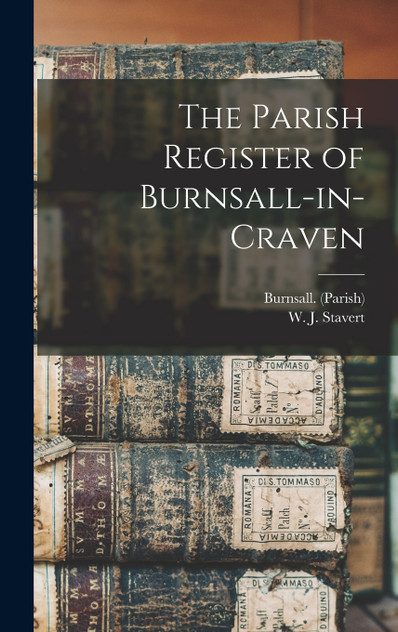 The Parish Register of Burnsall-in-Craven The Parish Register of Burnsall-in-Craven