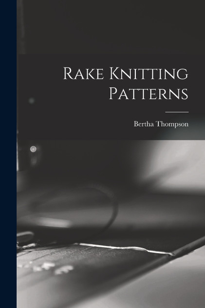 Rake Knitting Patterns Rake Knitting Patterns