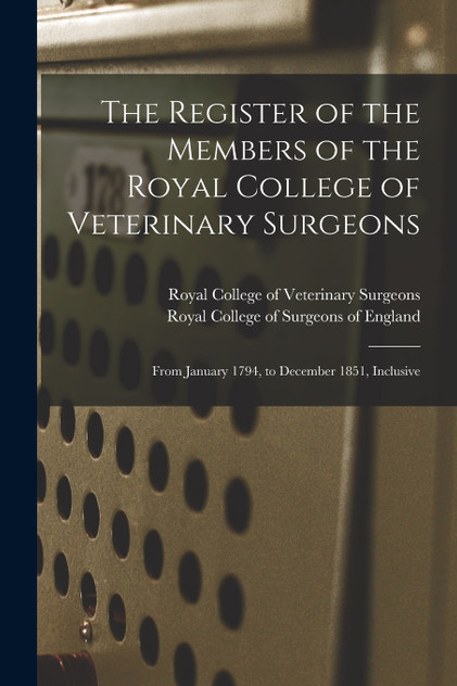 The Register of the Members of the Royal College of Veterinary Surgeons The Register of the Members of the Royal College of Veterinary Surgeons