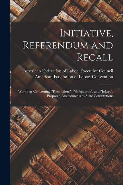 Initiative, Referendum and Recall Initiative, Referendum and Recall