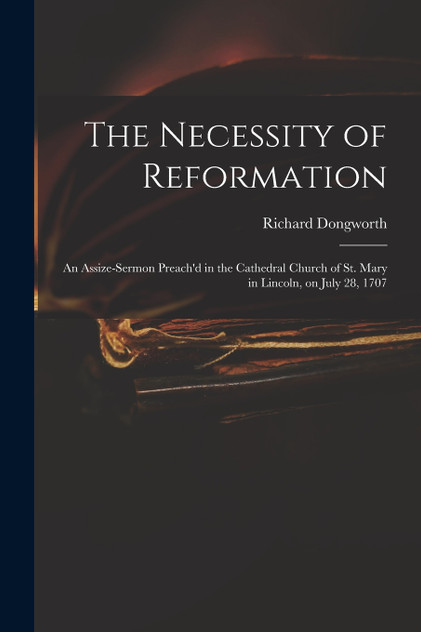 The Necessity of Reformation The Necessity of Reformation