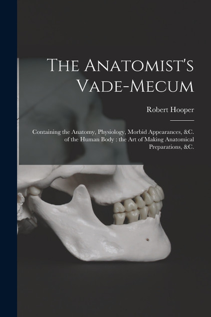 The Anatomist's Vade-mecum The Anatomist's Vade-mecum