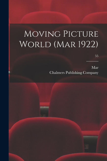 Moving Picture World (Mar 1922); 55 Moving Picture World (Mar 1922); 55