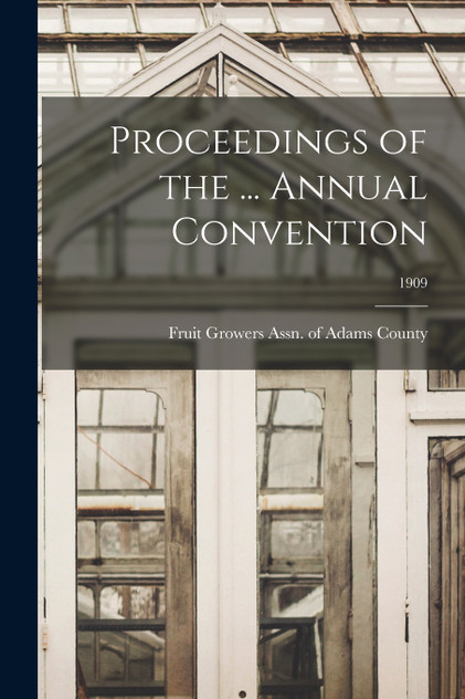 Proceedings of the ... Annual Convention; 1909 Proceedings of the ... Annual Convention; 1909