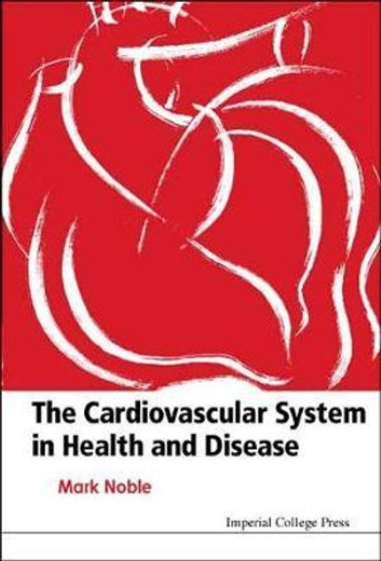 Cardiovascular System In Health & Disease, The Cardiovascular System In Health & Disease, The